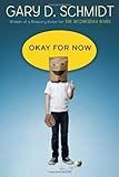 By Gary D. Schmidt Okay for Now (1st First Edition) [Hardcover]