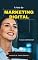 Livro A Arte do Marketing Digital: O Guia Definitivo