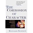 The Corrosion of Character: The Personal Consequences of Work in the New Capitalism