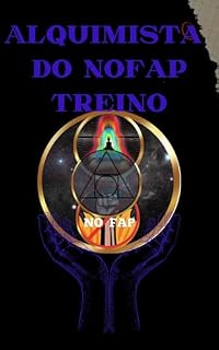Livro Alquimista do nofap treinamento (Alquimista do nofap new life)