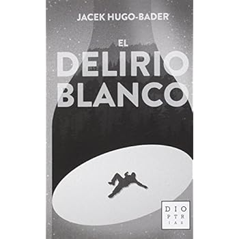 El Delirio Blanco (Dioptrías) El Delirio Blanco (Dioptrías)