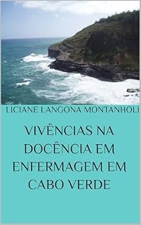 Livro VIVÊNCIAS NA DOCÊNCIA EM ENFERMAGEM EM CABO VERDE