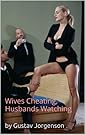 Wives Cheating, Husbands Watching Vol.1 (Cuckold and Hotwife stories)