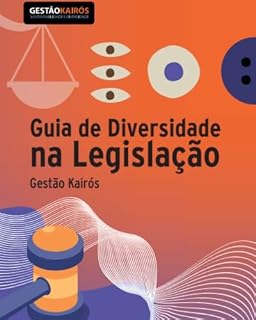 Livro Guia de Diversidade na Legislação: A Diversidade como um direito essencial aos seres humanos