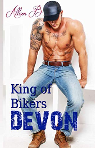 King Of Bikers-Devon (French Edition) by Allison B
