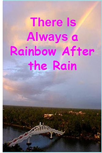 There S Always A Rainbow After The Rain There Is Always A Rainbow After The Rain: Amazon.co.uk: Tilekova, Benazir:  9781521223321: Books