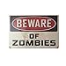 Vintage Retro Wall Decor Tin Signs,Beware of Zombies Decorative Metal Sign for Home,Pub,Cafe and Hotel(8 x 12 inches)
