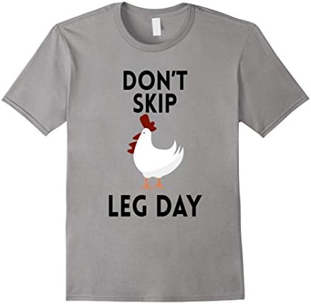 Men's Don't Skip Leg Day - Chicken Legs T Shirt Medium Slate