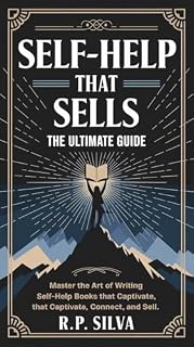 Livro Self-Help That Sells The Ultimate Guide: Master the art of writing self-help books that sell.