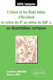 L' Islam et les États latins d'Occident du milieu du Xe au milieu du XIIIe s. en dissertations corrigées