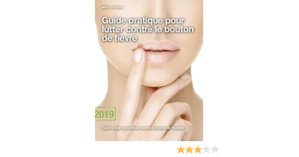 Guide Pratique Pour Lutter Contre Le Bouton De Fievre Tout Ce Que Vous Devez Savoir A Propos De L Herpes French Edition Kindle Edition By Antonin Mael Professional Technical Kindle Ebooks Guide Pratique Pour Lutter Contre Le Bouton De Fievre Tout Ce Que Vous Devez Savoir A Propos De L Herpes French Edition Kindle Edition By Antonin Mael Professional Technical Kindle Ebooks