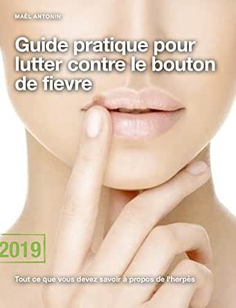Guide Pratique Pour Lutter Contre Le Bouton De Fievre Tout Ce Que Vous Devez Savoir A Propos De L Herpes French Edition Kindle Edition By Antonin Mael Professional Technical Kindle Ebooks Amazon Com Guide Pratique Pour Lutter Contre Le Bouton De Fievre Tout Ce Que Vous Devez Savoir A Propos De L Herpes French Edition Kindle Edition By Antonin Mael Professional Technical Kindle Ebooks Amazon Com