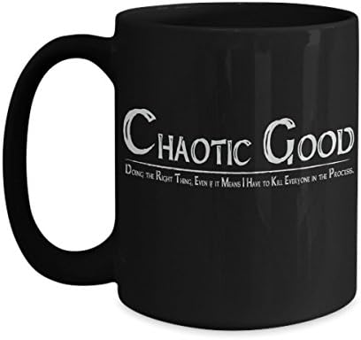 Dungeons and Dragons Chaotic Good Doing the Right Thing Even If It Means I Have to Kill Black Ceramic Coffee Mug - Great…