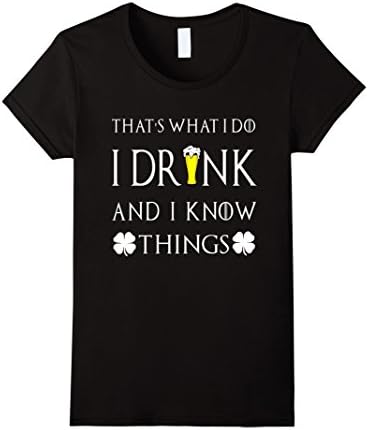 Women's That's What I Do I Drink And I Know Things Shirt Large Black