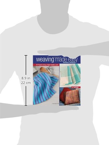 Weaving Made Easy Revised and Updated: 17 Projects Using a Rigid-Heddle Loom