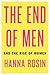 The End of Men: And the Rise of Women - Book by Hanna Rosin