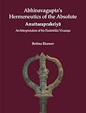 Abhinavagupta's Hermeneutics of the Absolute: An Interpretation of His Paratrishika Vivarana