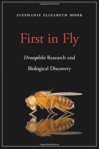 Download First in Fly: Drosophila Research and Biological Discovery PDF