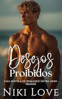Livro Desejos Proibidos: Uma novela de romance entre meio-irmãos (Meio-irmãos em férias)