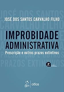 Livro Improbidade Administrativa - Prescrição e outros prazos extintivos