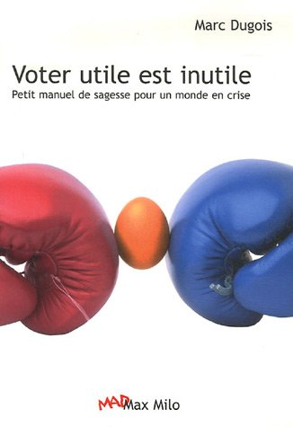 Voter utile est inutile