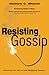 Resisting Gossip