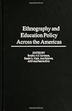 Ethnography and Educational Policy Across the Americas (Education Policy in Practice: Critical Cultural Studies), , 1567506739