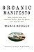 Organic Manifesto: How Organic Food Can Heal Our Planet, Feed the World, and Keep Us Safe