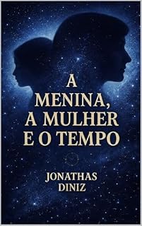 Livro A menina, a mulher e o tempo