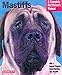 Mastiffs (Complete Pet Owner's Manuals) by Kim Thornton