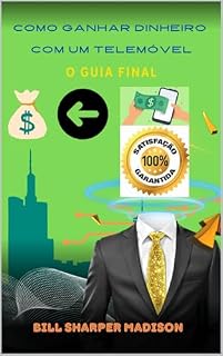 Livro COMO GANHAR DINHEIRO COM UM TELEMÓVEL - O GUIA FINAL