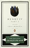 Henry IV, Part 1 (Pelican Shakespeare)