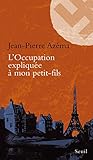 L'Occupation expliquée à mon petit-fils (EXPLIQUE A...) (French Edition) by