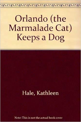 Stella Rose S Books Orlando The Marmalade Cat Keeps A Dog Written By Hale Kathleen Stock Code 630766