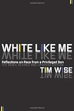 White Like Me: Reflections on Race from a Privileged Son