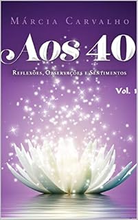 Livro Aos 40: Reflexões, Observações e Sentimentos