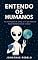 Livro Entendo os Humanos: As Anotações de Jonny, o ET que Observou Nossa História Desde o Início