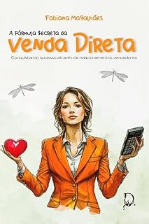 Livro A Fórmula Secreta da Venda Direta: Conquistando sucesso através de relacionamentos vencedores