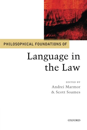 Philosophical Foundations of Language in the Law (Philosophical Foundations of Law)