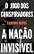 Livro O Jogo dos Conspiradores: A Nação Invisível