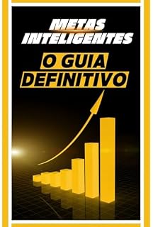 Livro Metas Inteligentes: O Guia Definitivo