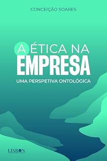 Livro A Ética na Empresa: Uma Perspetiva Ontológica