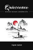 Quiescence: Musings Against A Setting Sun by 