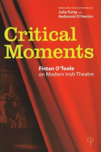 Critical Moments: Fintan O'Toole on Modern Irish Theatre