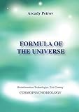 Formula of the Universe (Cosmopsychobiology) by Petrov, Arcady (2012) Paperback