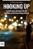 Hooking Up: A Collection of Essays on the Realities of 20-Something Dating