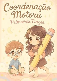 Livro Coordenação Motora – Primeiros Traços: Atividades educativas em PDF para crianças de 3 a 6 anos treinarem o traçado e desenvolverem a escrita (Aprender Brincando)