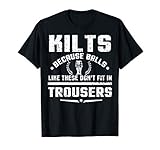 Kilt Because Balls Like These Don't Fit In Trousers T-Shirt