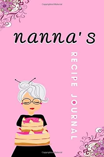 Nanna’s Recipe Journal: Blank Recipe Notebook to Write In For Nanna (6” x 9” Journal) Paperback – 6 Oct 2018