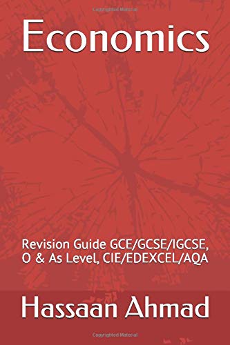 Economics Revision Guide Gce Gcse Igcse O As Level Cie Edexcel Aqa Ahmad Mr Hassaan 9781520785769 Amazon Com Books